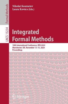 Integrated Formal Methods: 19th International Conference, IFM 2024, Manchester, UK, November 1315,  2024, Proceedings 2025 ed.