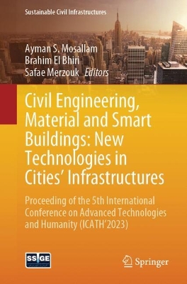 Civil Engineering, Material and Smart Buildings: New Technologies in Cities'  Infrastructures: Proceeding of the 5th International Conference on Advanced Technologies and  Humanity (ICATH'2023) 2024 ed.