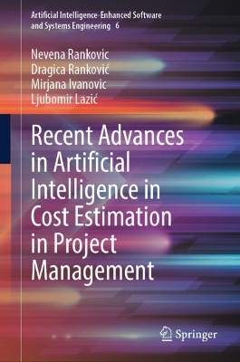 Recent Advances in Artificial Intelligence in Cost Estimation in Project  Management 2025 ed.