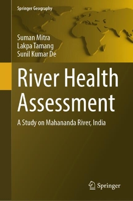 River Health Assessment: A Study on Mahananda River, India 2025 ed.
