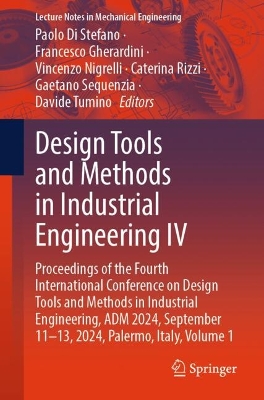Design Tools and Methods in Industrial Engineering IV: Proceedings of the Fourth International Conference on Design Tools and Methods in Industrial Engineering, ADM 2024, September 11-13, 2024, Palermo, Italy, Volume 1