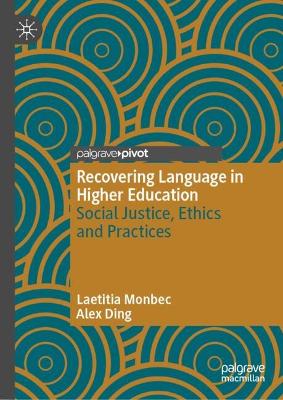 Recovering Language in Higher Education: Social Justice, Ethics and Practices