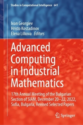 Advanced Computing in Industrial Mathematics: 17th Annual Meeting of the Bulgarian Section of SIAM, December 2022, 2022,  Sofia, Bulgaria, Revised Selected Papers 2025 ed.