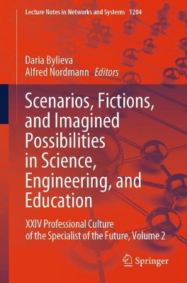 Scenarios, Fictions, and Imagined Possibilities in Science, Engineering, and  Education: XXIV Professional Culture of the Specialist of the Future, Volume 2 2025 ed.