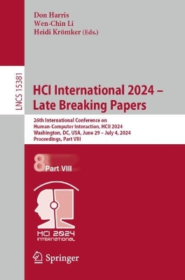 HCI International 2024 - Late Breaking Papers: 26th International Conference on Human-Computer Interaction, HCII 2024, Washington, DC, USA, June 29 - July 4, 2024, Proceedings, Part VIII
