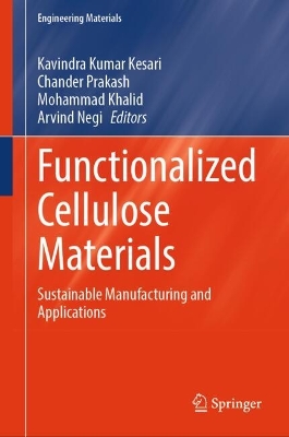 Functionalized Cellulose Materials: Sustainable Manufacturing and Applications