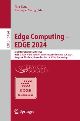 Edge Computing - EDGE 2024: 8th International Conference, Held as Part of the Services Conference Federation, SCF 2024, Bangkok, Thailand, November 16-19, 2024, Proceedings
