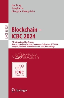 Blockchain  ICBC 2024: 7th International Conference, Held as Part of the Services Conference  Federation, SCF 2024, Bangkok, Thailand, November 16-19, 2024, Proceedings 2025 ed.