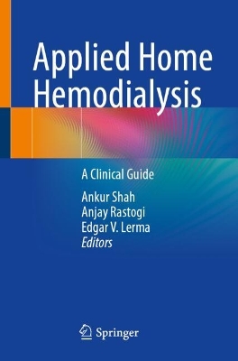 Applied Home Hemodialysis: A Clinical Guide 2025 ed.