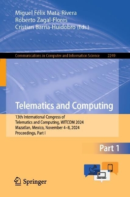Telematics and Computing: 13th International Congress of Telematics and Computing, WITCOM 2024,  Mazatlan, Mexico, November 48, 2024, Proceedings, Part I 2024 ed.