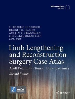 Limb Lengthening and Reconstruction Surgery Case Atlas: Adult Deformity  Tumor  Upper Extremity Second Edition 2024