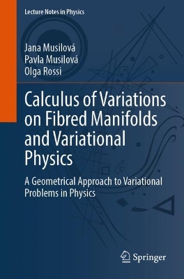 Calculus of Variations on Fibred Manifolds and Variational Physics: A Geometrical Approach to Variational Problems in Physics 2025 ed.
