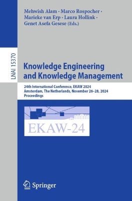 Knowledge Engineering and Knowledge Management: 24th International Conference, EKAW 2024, Amsterdam, The Netherlands,  November 2628, 2024, Proceedings