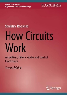 How Circuits Work: Amplifiers, Filters, Audio and Control Electronics Second Edition 2024