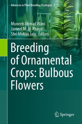 Breeding of Ornamental Crops: Bulbous Flowers: Breeding of Ornamental Crops: Bulbous Flowers