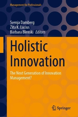 Holistic Innovation: The Next Generation of Innovation Management?