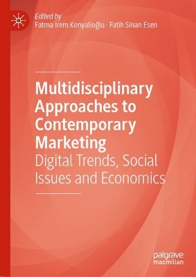Multidisciplinary Approaches to Contemporary Marketing: Digital Trends, Social Issues and Economics