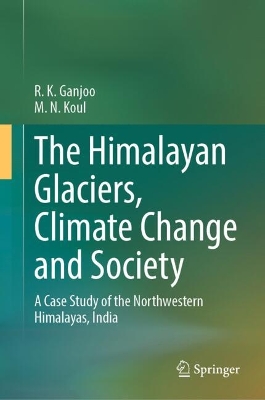 Himalayan Glaciers, Climate Change and Society: A Case Study of the Northwestern Himalayas, India