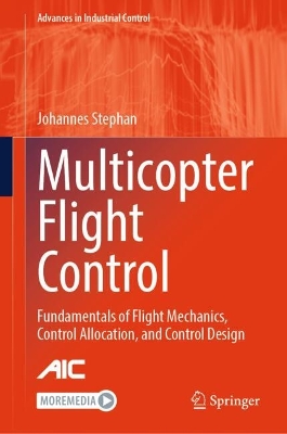 Multicopter Flight Control: Fundamentals of Flight Mechanics, Control Allocation, and Control Design