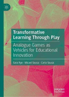 Transformative Learning Through Play: Analogue Games as Vehicles for Educational Innovation