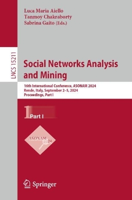 Social Networks Analysis and Mining: 16th International Conference, ASONAM 2024, Rende, Italy, September 2-5, 2024, Proceedings, Part I