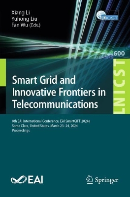 Smart Grid and Innovative Frontiers in Telecommunications: 8th EAI International Conference, EAI SmartGIFT 2024a, Santa Clara, United  States, March 23-24, 2024, Proceedings