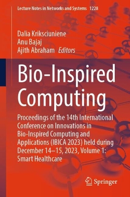 Bio-Inspired Computing: Proceedings of the 14th International Conference on Innovations in  Bio-Inspired Computing and Applications (IBICA 2023) held during December 14-15, 2023, Volume 1: Smart Healthcare