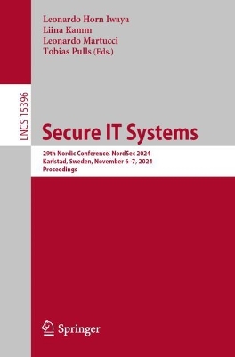 Secure IT Systems: 29th Nordic Conference, NordSec 2024 Karlstad, Sweden, November 67, 2024  Proceedings