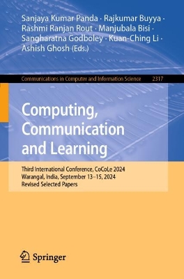 Computing, Communication and Learning: Third International Conference, CoCoLe 2024, Warangal, India, September 13-15, 2024, Revised Selected Papers