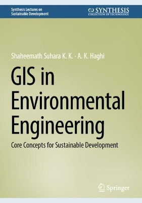 GIS in Environmental Engineering: Core Concepts for Sustainable Development