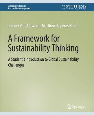 Framework for Sustainability Thinking: A Students Introduction to Global Sustainability Challenges