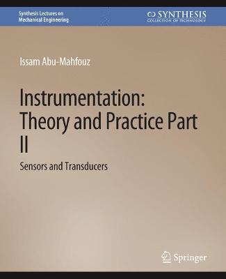 Instrumentation: Theory and Practice, Part 2: Sensors and Transducers