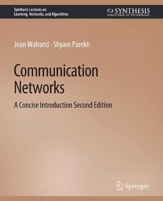 Communication Networks: A Concise Introduction, Second Edition 2nd Revised edition