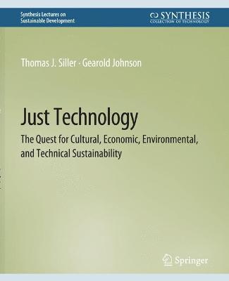 Just Technology: The Quest for Cultural, Economic, Environmental, and Technical Sustainability