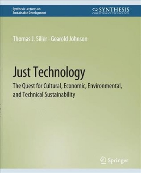 Just Technology: The Quest for Cultural, Economic, Environmental, and Technical Sustainability