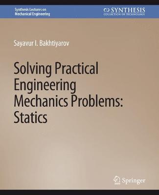 Solving Practical Engineering Mechanics Problems: Statics