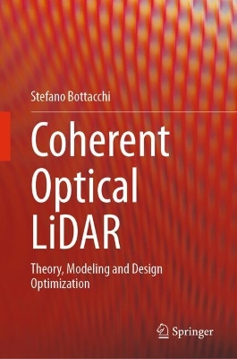 Coherent Optical LiDAR: Theory, Modeling and Design Optimization