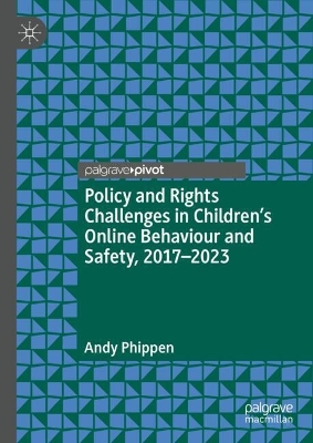 Policy and Rights Challenges in Childrens Online Behaviour and Safety,  20172023 Second Edition 2025