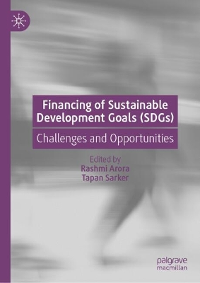 Financing of Sustainable Development Goals (SDGs): Challenges and Opportunities