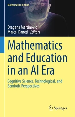 Mathematics and Education in an AI Era: Cognitive Science, Technological, and Semiotic Perspectives