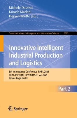 Innovative Intelligent Industrial Production and Logistics: 5th International Conference, IN4PL 2024, Porto, Portugal, November 21-22, 2024, Proceedings, Part II