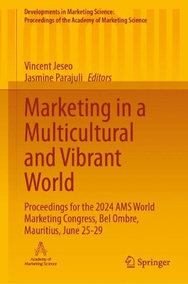 Marketing in a Multicultural and Vibrant World: Proceedings for the 2024 AMS World Marketing Congress, Bel Ombre, Mauritius, June 25-29