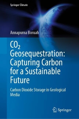 CO2 Geosequestration: Capturing Carbon for a Sustainable Future:  Carbon Dioxide Storage in Geological Media