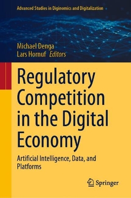 Regulatory Competition in the Digital Economy: Artificial Intelligence, Data, and Platforms
