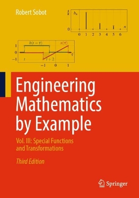 Engineering Mathematics by Example: Vol. III: Special Functions and Transformations Third Edition 2025