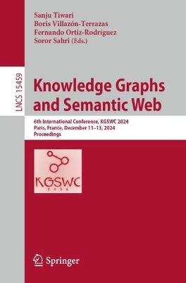 Knowledge Graphs and Semantic Web: 6th International Conference, KGSWC 2024, Paris, France, December 11-13, 2024, Proceedings