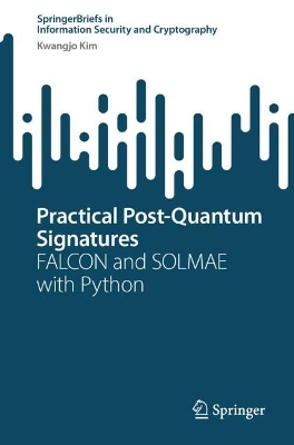 Practical Post-Quantum Signatures: FALCON and SOLMAE with Python