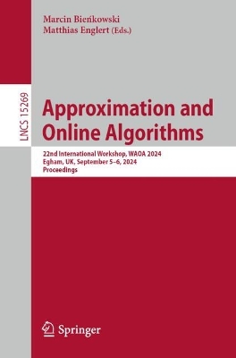 Approximation and Online Algorithms: 22nd International Workshop, WAOA 2024, Egham, UK, September 5-6, 2024, Proceedings