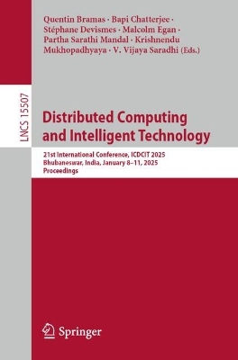 Distributed Computing and Intelligent Technology: 21st International Conference, ICDCIT 2025, Bhubaneswar, India, January  811, 2025, Proceedings