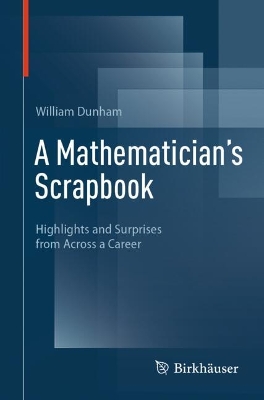 Mathematician's Scrapbook: Highlights and Surprises from Across a Career